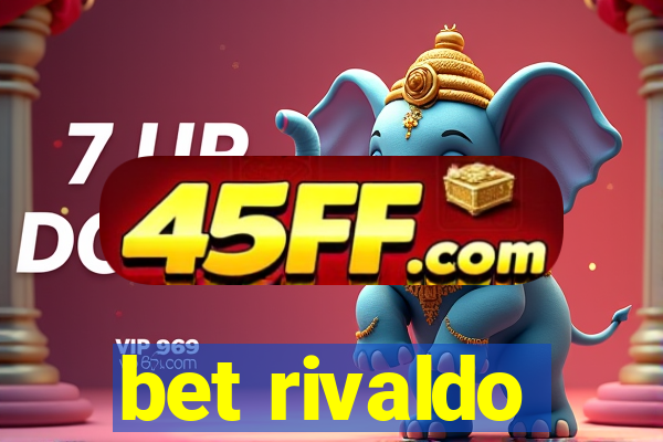 bet rivaldo